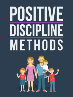 POSITIVE DICIPLINE METHODS